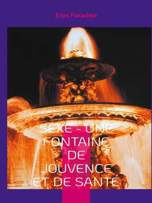 cover image of Sexe--une fontaine de jouvence et de santé